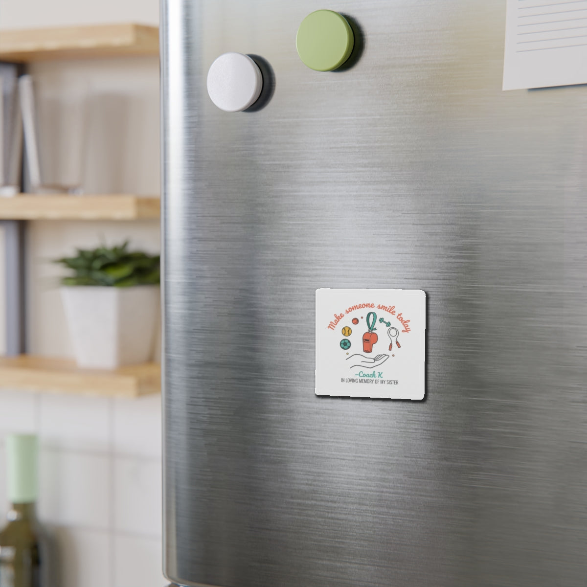 Memorial Coach Magnet — "Make Someone Smile Today" Die-Cut Tribute